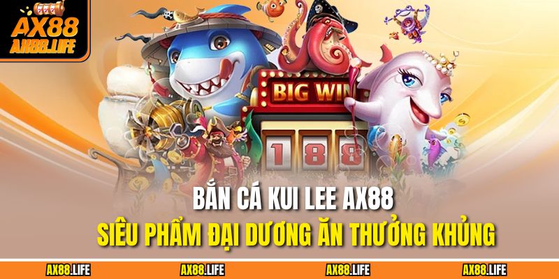 Bắn Cá Kui Lee