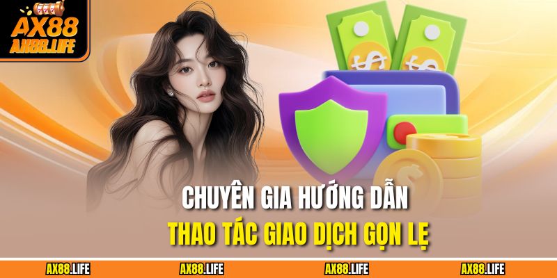 Chuyên gia hướng dẫn thao tác giao dịch gọn lẹ