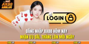Đăng Nhập AX88 Hôm Nay – Nhận Ưu Đãi, Thắng Lớn Mỗi Ngày