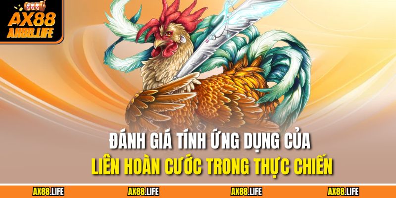 Đánh giá tính ứng dụng của liên hoàn cước trong thực chiến