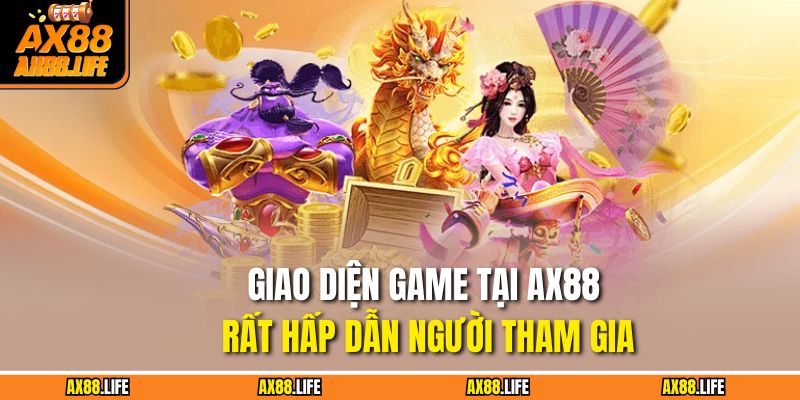 Giao diện game tại AX88 rất hấp dẫn người tham gia