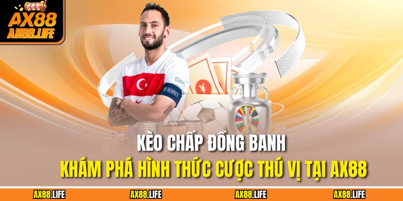 Kèo Chấp Đồng Banh