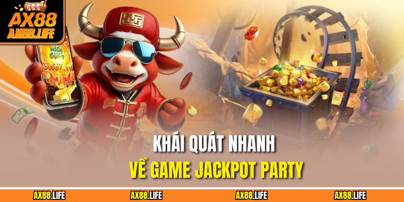 Khái quát nhanh về game Jackpot Party