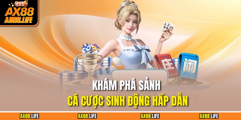 Khám phá sảnh cá cược sinh động hấp dẫn