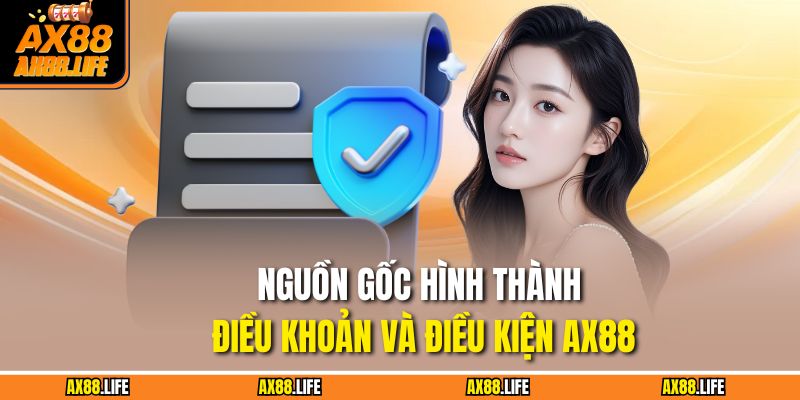 Nguồn gốc hình thành điều khoản và điều kiện AX88